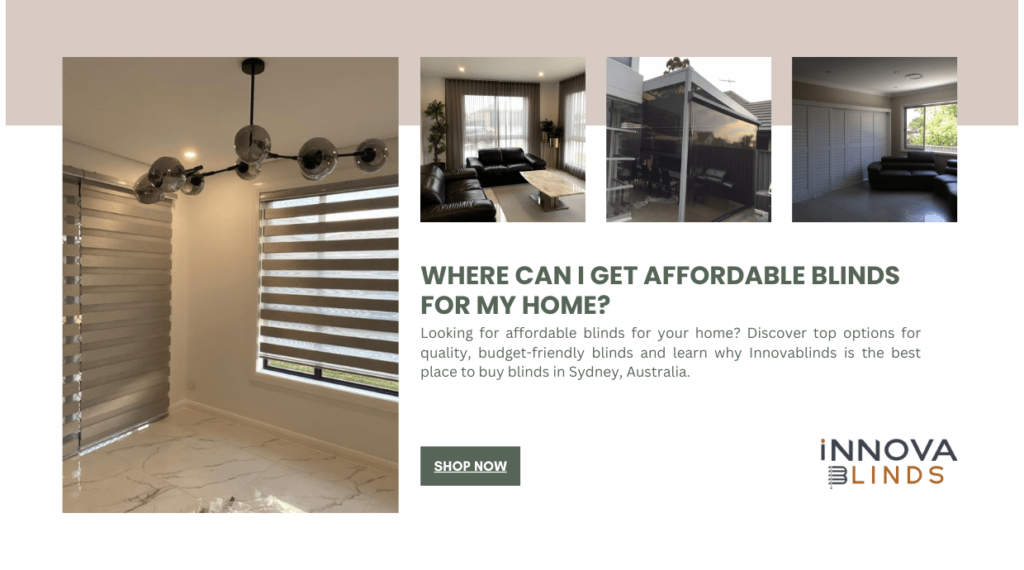 Where Can I Get Affordable Blinds for My Home?